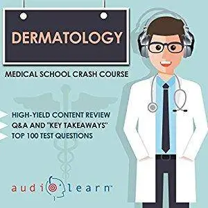 Dermatology - Medical School Crash Course [Audiobook]