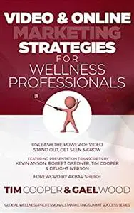 Video & Online Marketing Strategies for Wellness Professionals