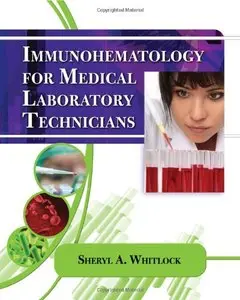 Immunohematology for Medical Laboratory Technicians (Repost)