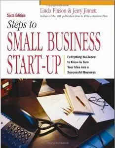 Steps to Small Business Start-Up: Everything You Need to Know to Turn Your Idea into a Successful Business