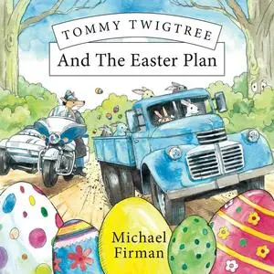 «Tommy Twigtree And The Easter Plan» by Michael Firman