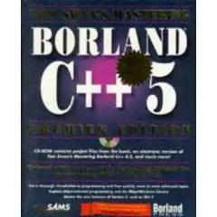 Tom Swan's Mastering Borland C++ 5