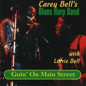 Carey Bell's Blues Harp Band - Goin' On Main Street (1982) [Reissue 1994]