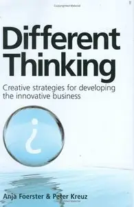 Different Thinking: Creative Strategies for Developing the Innovative Business (repost)