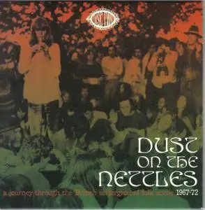 VA - Dust On The Nettles: A Journey Through The British Underground Folk Scene (1967-72) {3CD Grapefruit CRSEGBOX030 rel 2015}