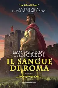 Massimo Giulio Tancredi - Il sangue di Roma