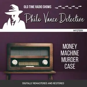 «Philo Vance Detective: Money Machine Murder Case» by Jackson Beck