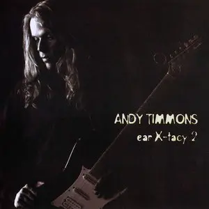 Andy Timmons - Ear X-tacy 2 (1997)