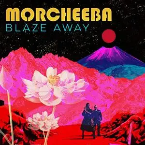 Morcheeba - Blaze Away (Deluxe Version) (2019) [Official Digital Download]