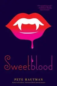 «Sweetblood» by Pete Hautman