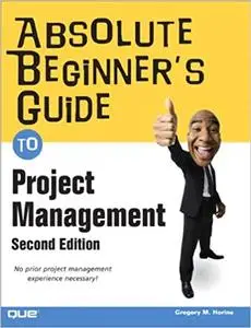 Absolute Beginner's Guide to Project Management  Ed 2