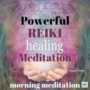 «Powerful Reiki Healing Meditation» by Virginia Harton