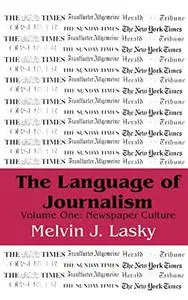 The Language of Journalism: Volume 1, Newspaper Culture