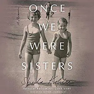 Once We Were Sisters: A Memoir [Audiobook]