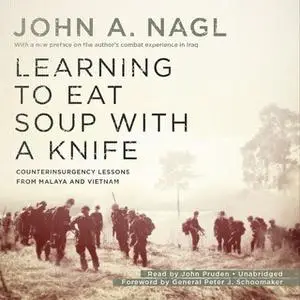 «Learning to Eat Soup with a Knife» by John A. Nagl