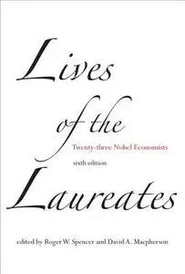 Lives of the Laureates: Twenty-three Nobel Economists (6th Edition)