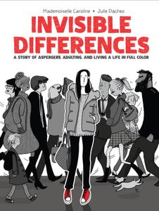 Invisible Differences - A Story of Aspergers, Adulting, and Living a Life in Full Color (2020) (Lion Forge Comics) (Digital-Em
