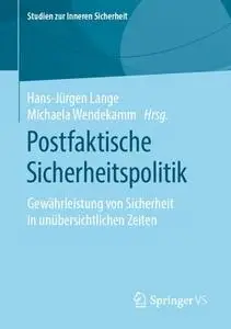 Postfaktische Sicherheitspolitik: Gewährleistung von Sicherheit in unübersichtlichen Zeiten (Repost)