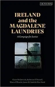 Ireland and the Magdalene Laundries: A Campaign for Justice