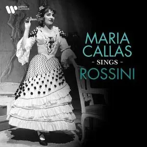 Maria Callas - Maria Callas Sings Rossini (2021)