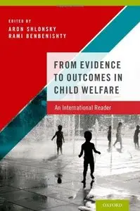 From Evidence to Outcomes in Child Welfare: An International Reader