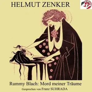 «Rummy Blach: Mord meiner Träume» by Helmut Zenker