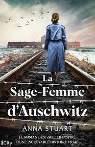 Anna Stuart, "La sage-femme d'Auschwitz"