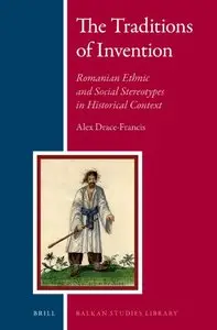 The Traditions of Invention: Romanian Ethnic and Social Stereotypes in Historical Context (repost)