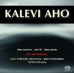 Kalevi Aho - Oboe Concerto, Solo IX, Oboe Sonata (Sinfonia Lahti, Piet Van Bocksta, Martin Brabbins)