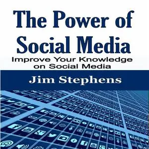 «The Power of Social Media» by Jim Stephens