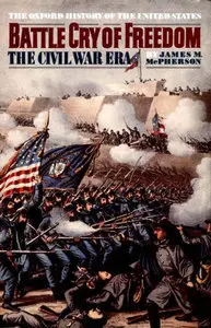 Battle Cry of Freedom: The Civil War Era