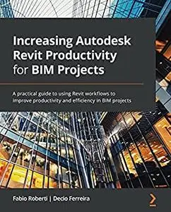 Increasing Autodesk Revit Productivity for BIM Projects (repost)