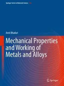 Mechanical Properties and Working of Metals and Alloys