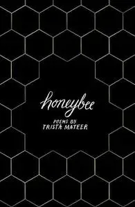 «Honeybee» by Trista Mateer