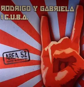 Rodrigo y Gabriela with C.U.B.A. - Area 52 (2012)
