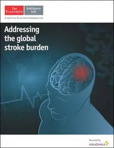 The Economist (Intelligence Unit) - Addressing the Global Stroke Burden (2016)