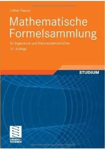 Mathematische Formelsammlung: für Ingenieure und Naturwissenschaftler (Auflage: 10)
