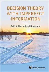 Decision Theory with Imperfect Information