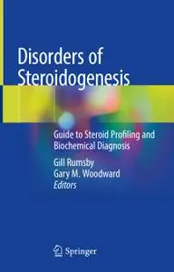 Disorders of Steroidogenesis: Guide to Steroid Profiling and Biochemical Diagnosis