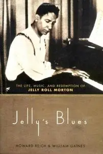 Jelly's Blues: The Life, Music, And Redemption Of Jelly Roll Morton (Repost)