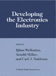 Developing the Electronics Industry (A World Bank Symposium)