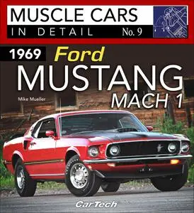 1969 Ford Mustang Mach 1: Muscle Cars In Detail No. 9