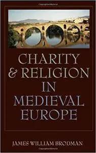 Charity and Religion in Medieval Europe