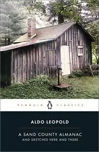 A Sand County Almanac: And Sketches Here and There (Penguin Classics)