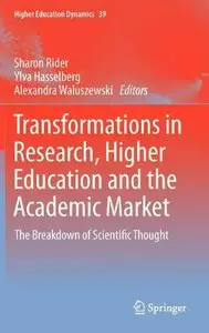 Transformations in Research, Higher Education and the Academic Market: The Breakdown of Scientific Thought