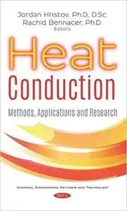 Heat Conduction: Methods, Applications and Research (Chemical Engineering Methods and Technology)