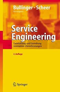 Service Engineering: Entwicklung und Gestaltung innovativer Dienstleistungen, 2.Auflage