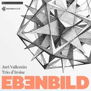 Juri Vallentin & Trio d'Iroise - Ebenbild (2022)