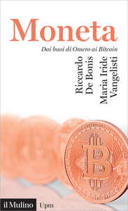 La moneta. Dai buoni di omero ai Bitcoin - Riccardo De Bonis & Maria Iride Vangelisti