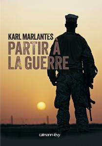 Karl Marlantes, "Partir à la guerre"